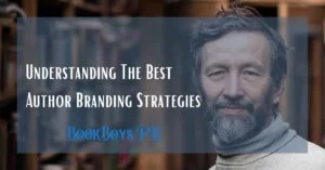 Understanding The Best Author Branding Strategies BookBoys PR